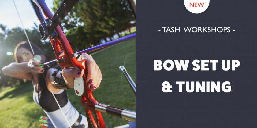 BOW SET UP AND TUNING WORKSHOP